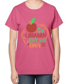 librarian best job ever 473# - librarian-  Ladies T-Shirt