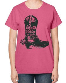 life is better in boots 730# - western-  Ladies T-Shirt