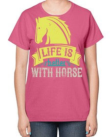 life is better with horse Style 29# - horse-  Ladies T-Shirt