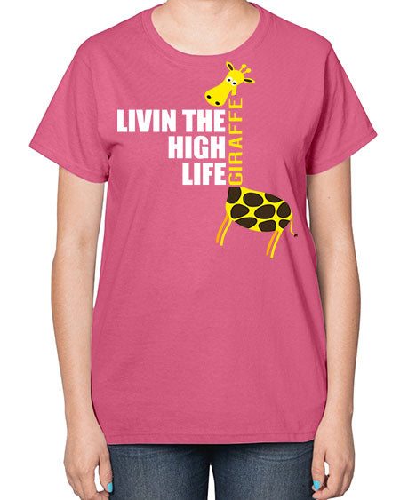 living the high life giraffe - giraffee-  Ladies T-Shirt