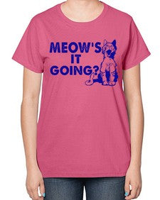 meows its going - cats-  Ladies T-Shirt