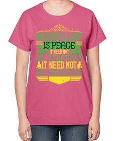 mothers love is peace it need not be acquired it need not be deserved 438# - parents day-  Ladies T-Shirt