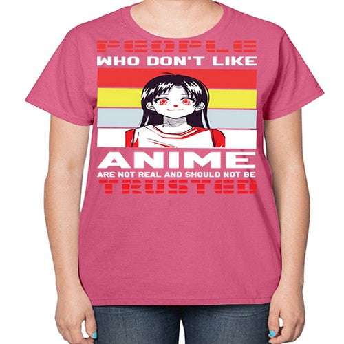 people who dont like anime are not to be trusted273# - anime-  Ladies T-Shirt