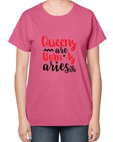 queens Are Born As Aries 384# - aries-  Ladies T-Shirt