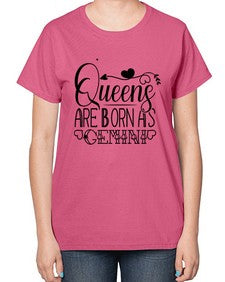 queens are born as Gemini 390# - gemini-  Ladies T-Shirt