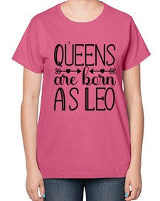 queens are born as Leo 394# - leo-  Ladies T-Shirt