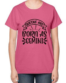 queens are born as gemini 391# - gemini-  Ladies T-Shirt