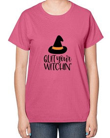quit your witchin 30# - witch-  Ladies T-Shirt