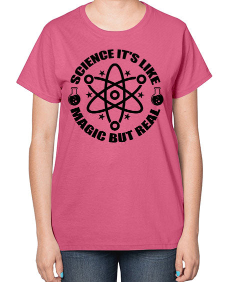 science its like magic but real 82# - general science-  Ladies T-Shirt