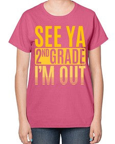 see ya second grade im out 843# - second grade-  Ladies T-Shirt