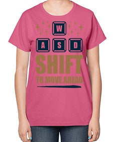 shift to move ahead 149# - video games-  Ladies T-Shirt