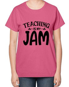 teaching is my jam Style 403# - teacher-  Ladies T-Shirt