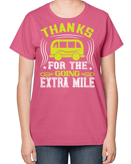 thanks for the going extra mile Style 1494# - Bus Driver-  Ladies T-Shirt