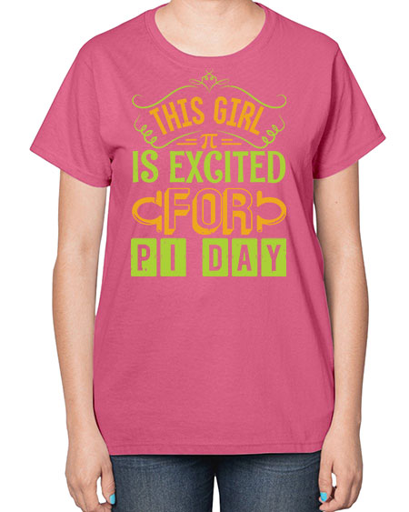 this girl is excited for pi day 48# - pi-  Ladies T-Shirt