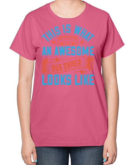 this is what an awesome bus driver looks likee Style 1546# - Bus Driver-  Ladies T-Shirt