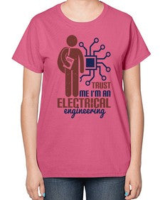 trust me Im an electrical engineering Style 454# - engineer-  Ladies T-Shirt