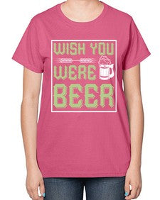 wish you were beer 1783# - beer-  Ladies T-Shirt