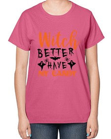 witch better have my candy 16# - witch-  Ladies T-Shirt