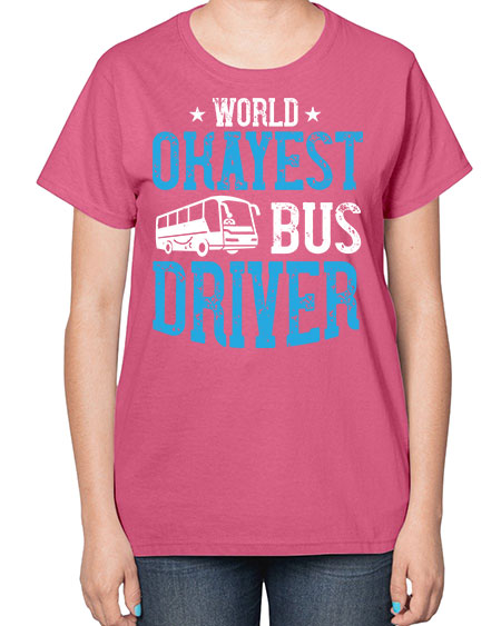 world okayest bus driver Style 1655# - Bus Driver-  Ladies T-Shirt