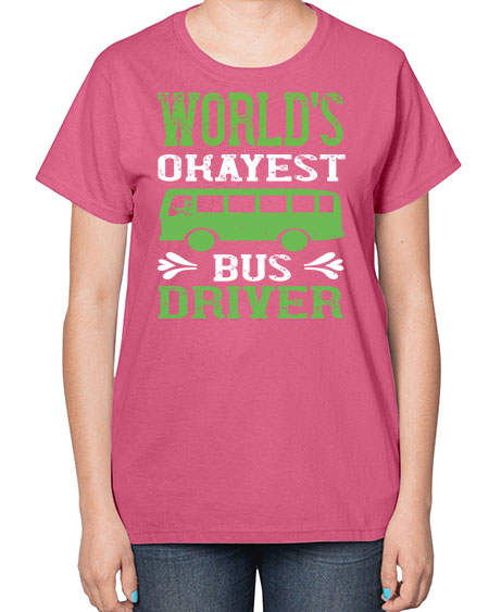 worlds okayest bus driver Style 1670# - Bus Driver-  Ladies T-Shirt