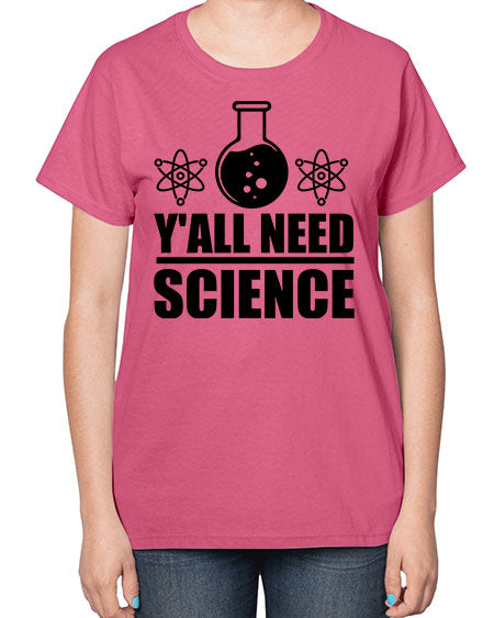 yall need science 8# - general science-  Ladies T-Shirt