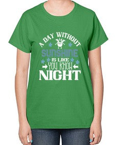 A day without sunshine is like you know night 2# - funny-  Ladies T-Shirt