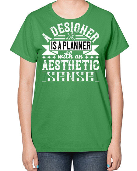 A designer is a planner with an aesthetic sense Style 9# - architect-  Ladies T-Shirt