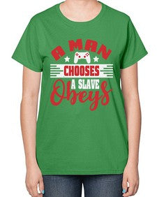 A man chooses a slave obeys 1# - video games-  Ladies T-Shirt