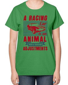 A racing car is an animal with a thousand adjustments 73# - car-  Ladies T-Shirt
