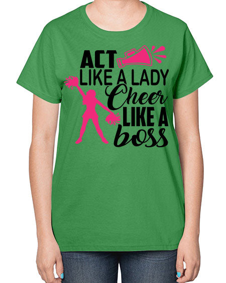 Act like a lady Cheer like a boss 1486# - cheer-  Ladies T-Shirt