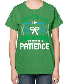 Adopt the pace of nature her secret is patience Style 50# - Self awareness-  Ladies T-Shirt