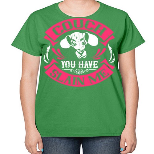 Couch You Have Slain Me Style 3# - dogs-  Ladies T-Shirt