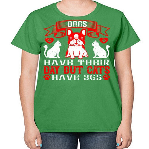 Dogs have their day but cats have Style 214# - dogs-  Ladies T-Shirt