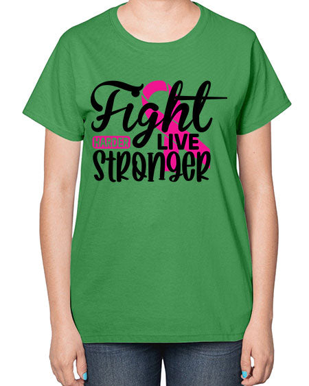 Fight Harder Live Stronger 27# - breast cancer-  Ladies T-Shirt