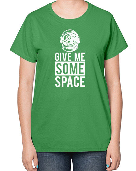 Give Me Some Space 33# - space-  Ladies T-Shirt