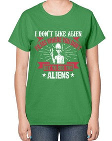 I dont like alien films where you dont get to see the aliens 10# - ufo-  Ladies T-Shirt