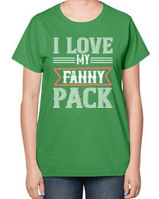 I love my fanny pack 37# - funny-  Ladies T-Shirt