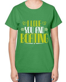 I love you and Boating 19# - boats-  Ladies T-Shirt