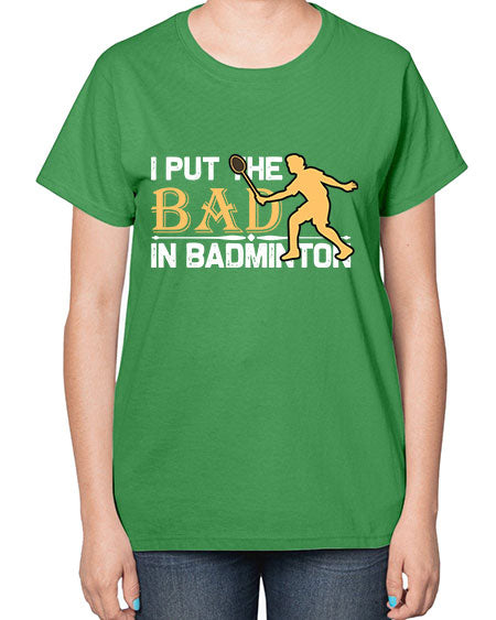 I put 1096# - badminton-  Ladies T-Shirt