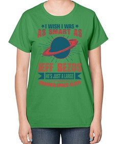 I wish i was as smart as jeff bezos 25# - ufo-  Ladies T-Shirt