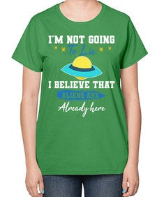 Im not going to lie i believe aliens are here 27# - ufo-  Ladies T-Shirt