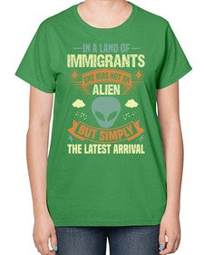 In a lan of immigrants one was not an alien 28# - ufo-  Ladies T-Shirt