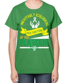Inevitably ecological awareness has this kind of s flavour to it Style 40# - Self awareness-  Ladies T-Shirt