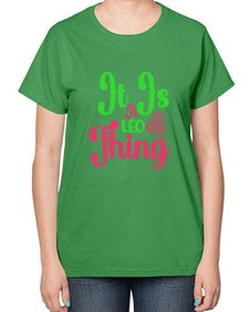 It is a leo thing 255# - leo-  Ladies T-Shirt