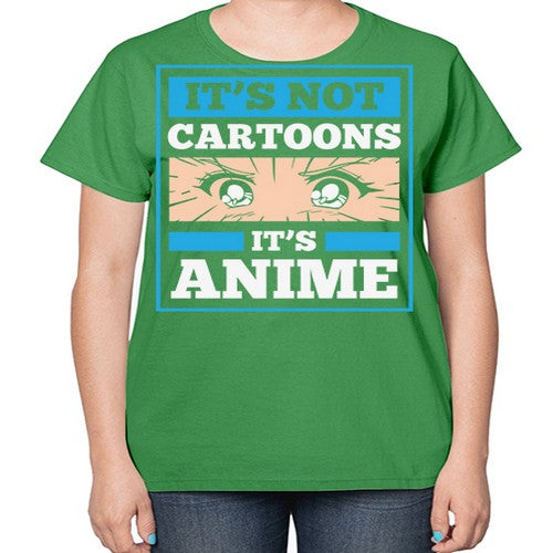 Its Not Cartoons Its Anime Manga 256# - anime-  Ladies T-Shirt