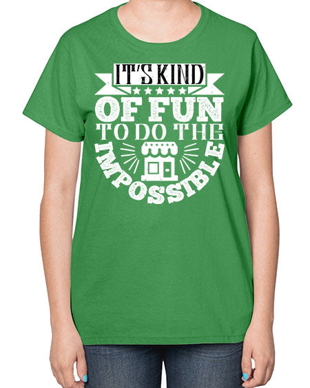 Its kind of fun to do the impossible Style 251# - architect-  Ladies T-Shirt