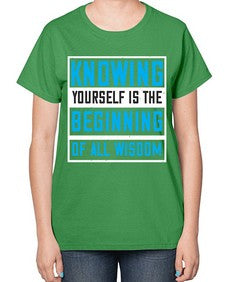 Knowing yourself is the beginning of all wisoom Style 37# - Self awareness-  Ladies T-Shirt