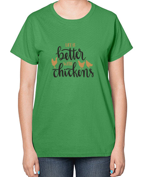Life is better with chickens 6083# - chicken-  Ladies T-Shirt