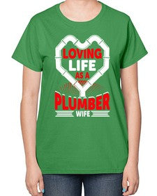 Loving life as a plumber wife 1076# - plumber-  Ladies T-Shirt