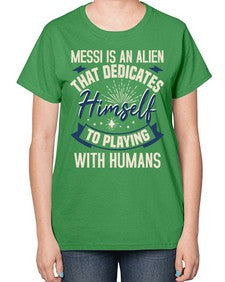 Messi is alien that dedicates himself 33# - ufo-  Ladies T-Shirt